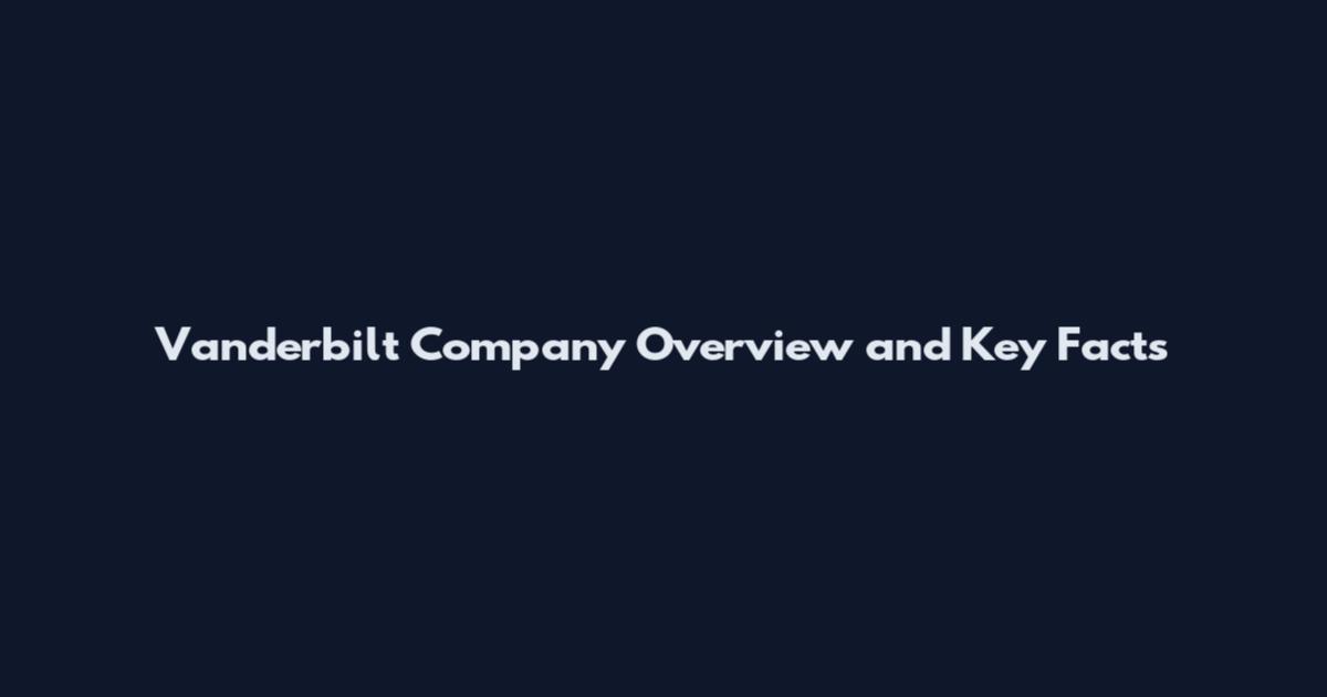 Vanderbilt Company Overview and Key Facts