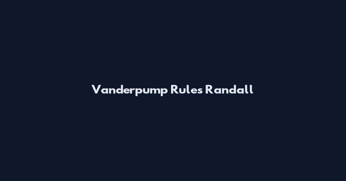 Vanderpump Rules Randall