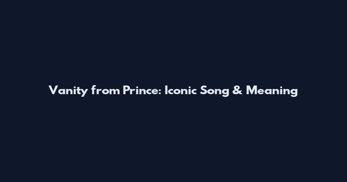 Vanity from Prince: Iconic Song & Meaning