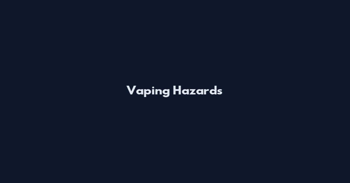 Vaping Hazards