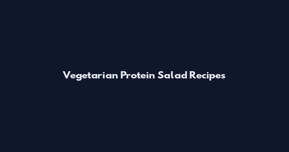 Vegetarian Protein Salad Recipes