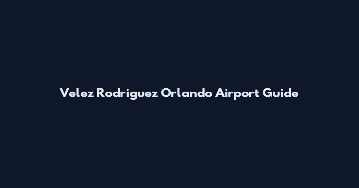 Velez Rodriguez Orlando Airport Guide