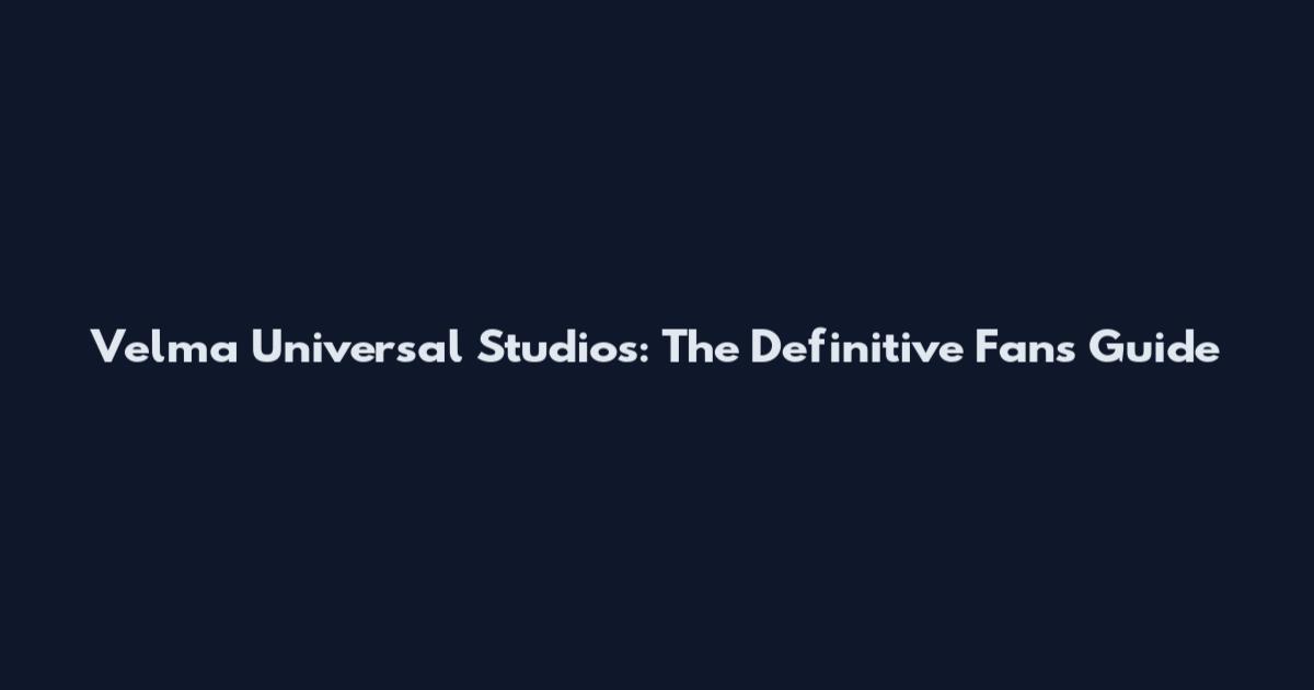 Velma Universal Studios: The Definitive Fan's Guide