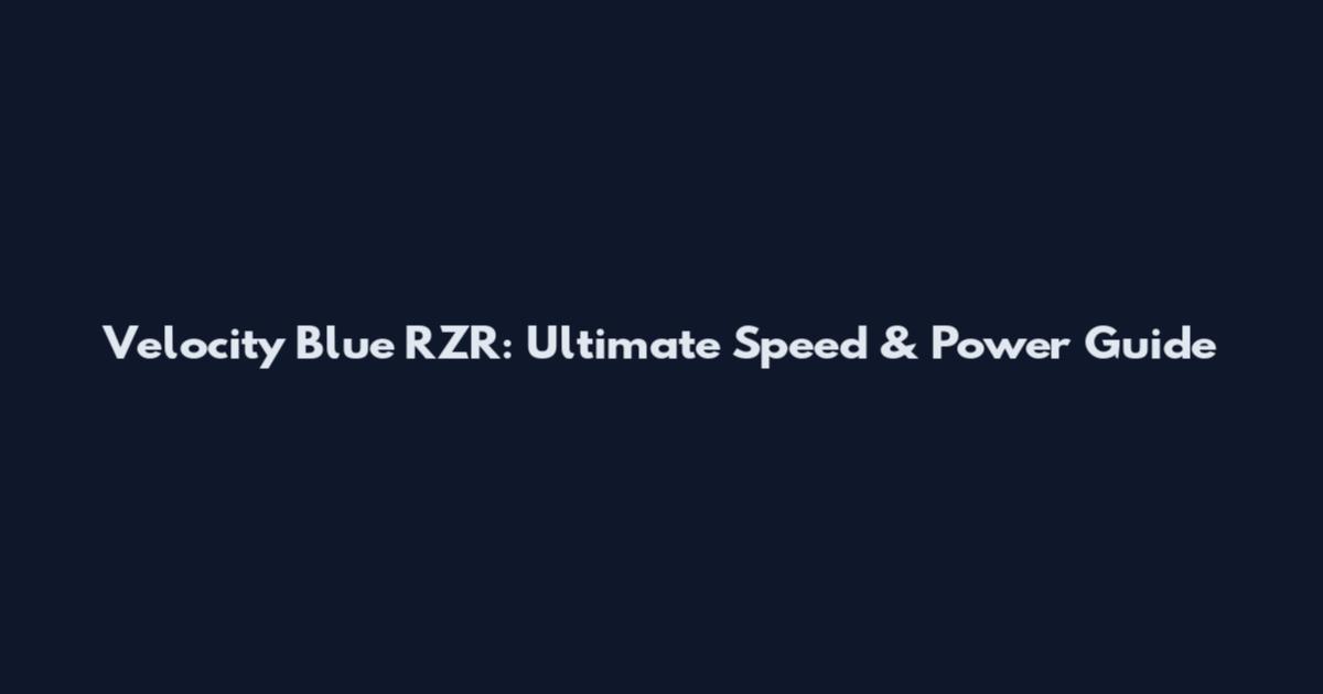 Velocity Blue RZR: Ultimate Speed & Power Guide