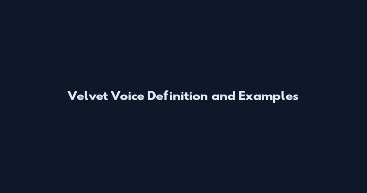 Velvet Voice Definition and Examples