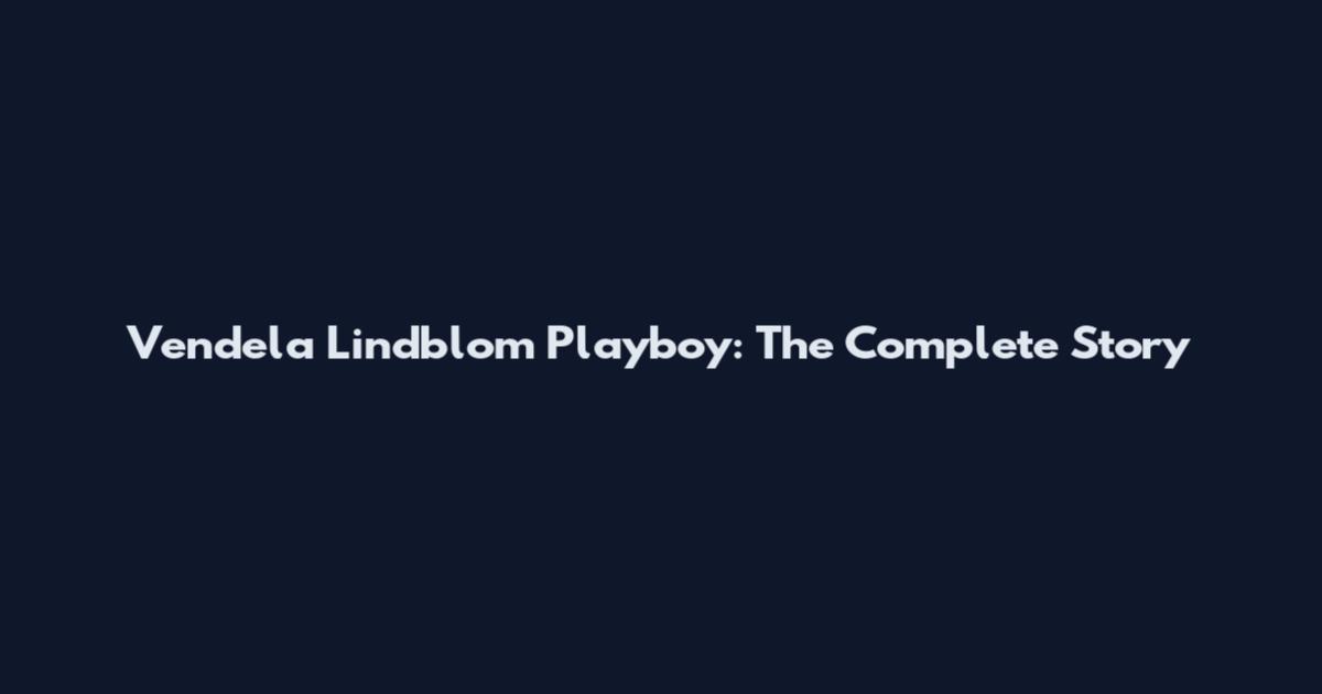 Vendela Lindblom Playboy: The Complete Story