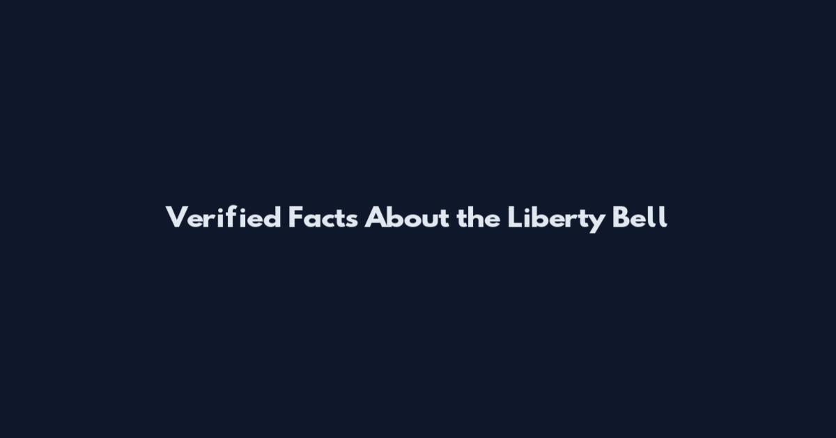 Verified Facts About the Liberty Bell