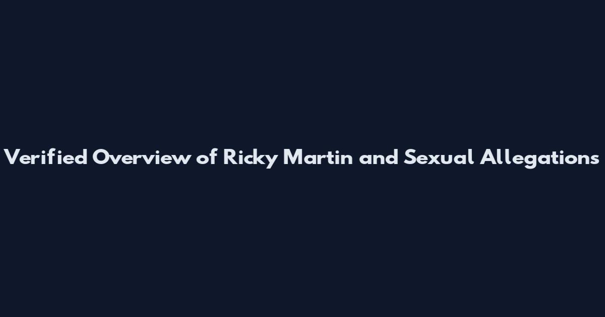 Verified Overview of Ricky Martin and Sexual Allegations