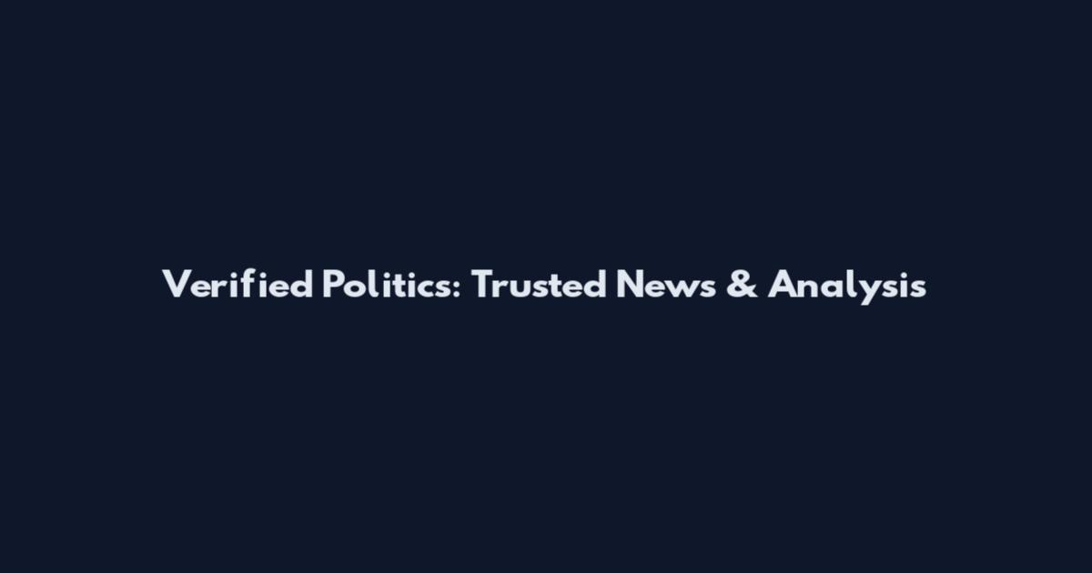 Verified Politics: Trusted News & Analysis