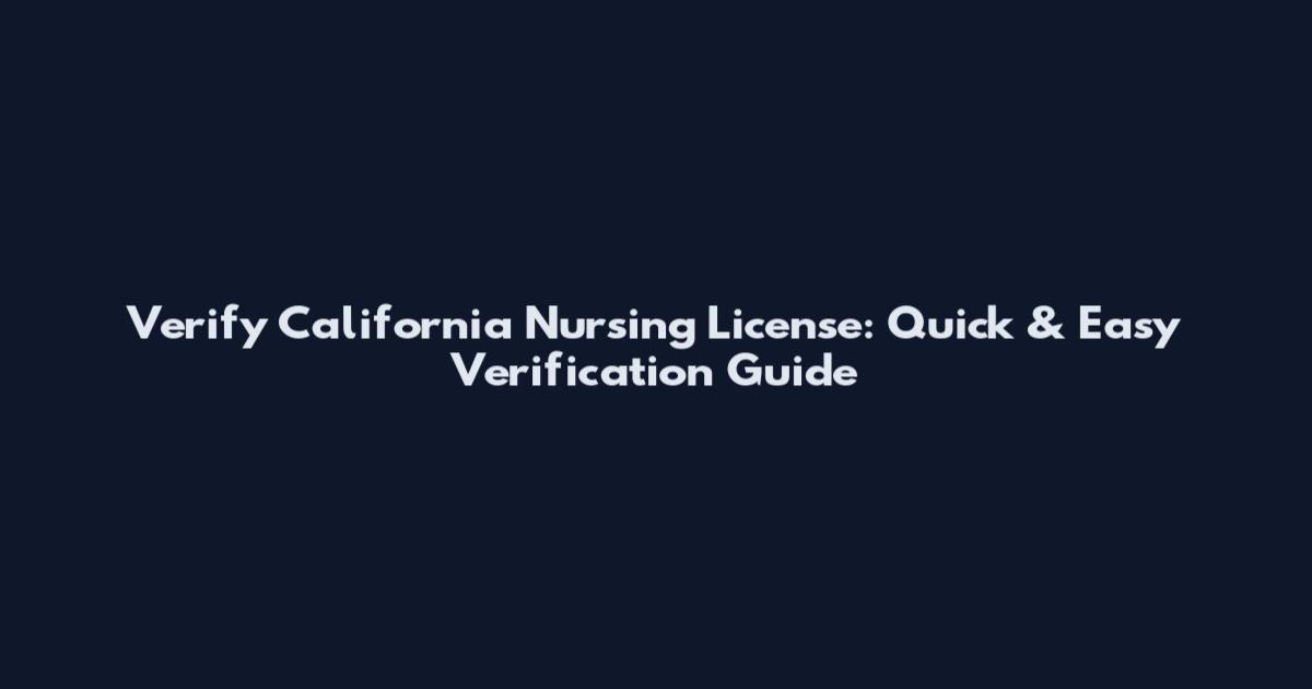 Verify California Nursing License: Quick & Easy Verification Guide