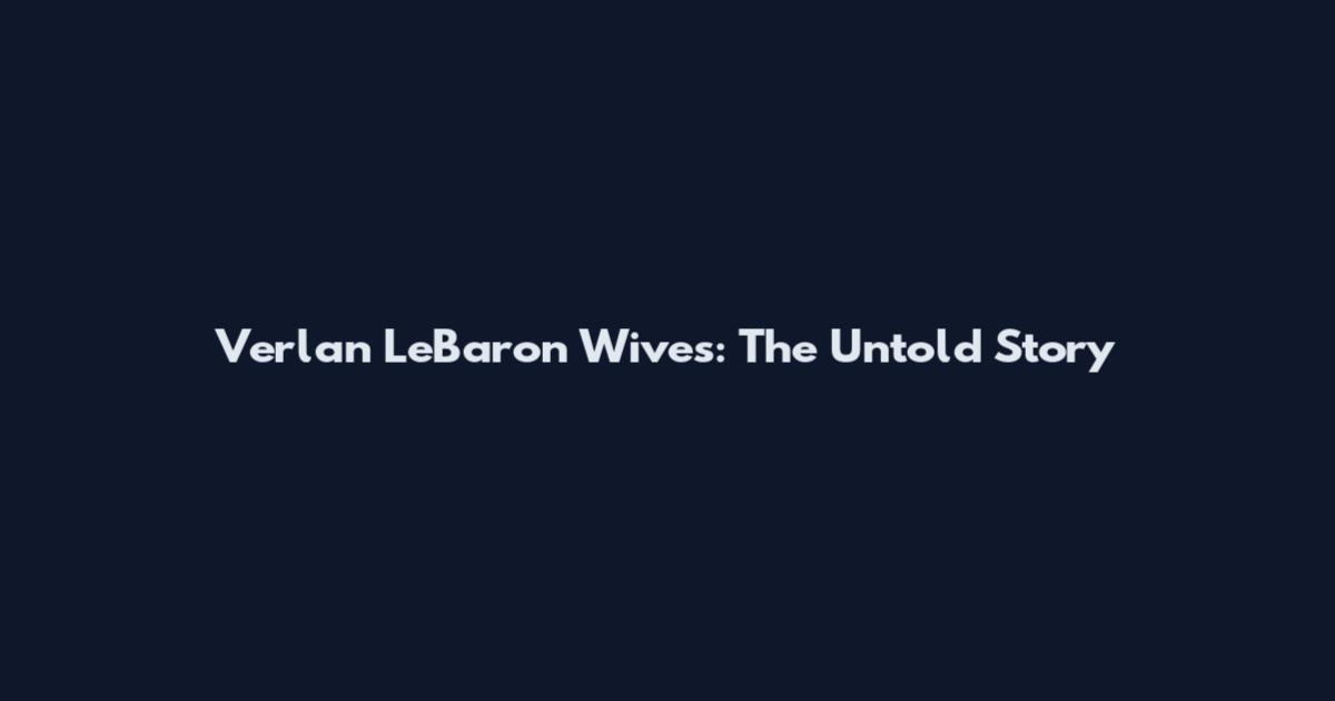 Verlan LeBaron Wives: The Untold Story