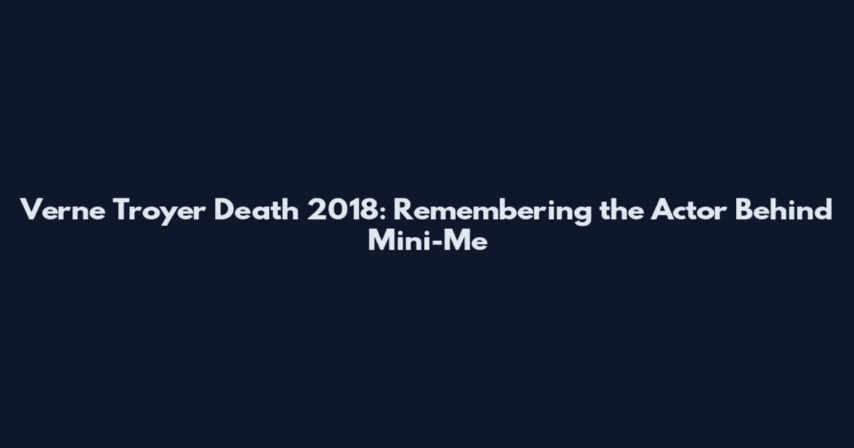 Verne Troyer Death 2018: Remembering the Actor Behind Mini-Me