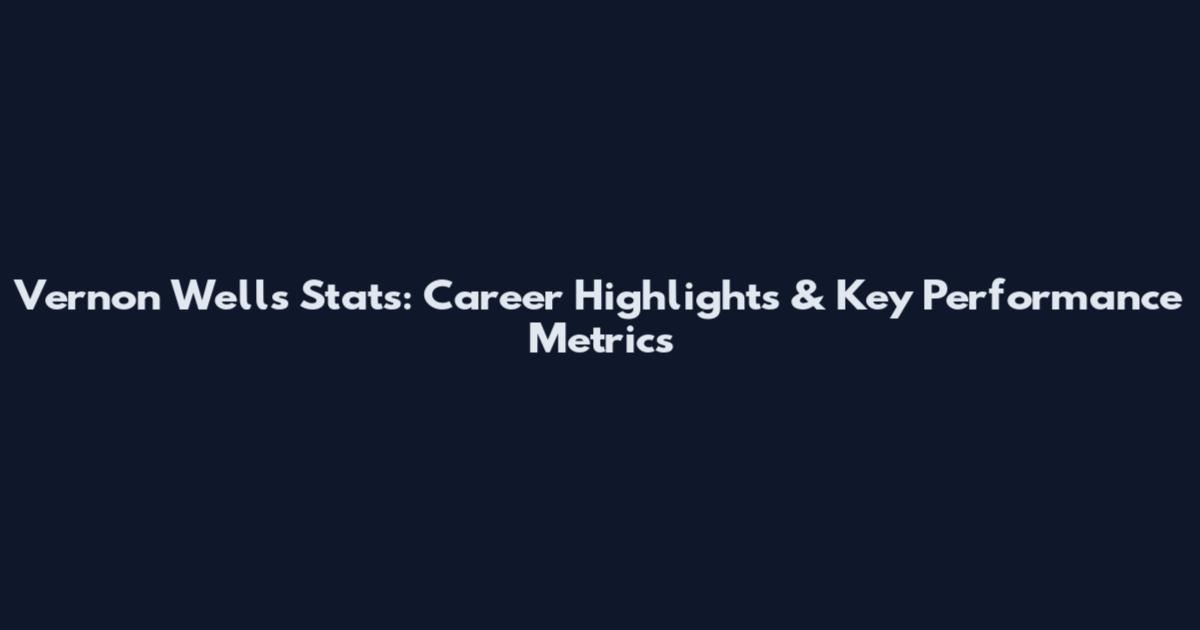 Vernon Wells Stats: Career Highlights & Key Performance Metrics
