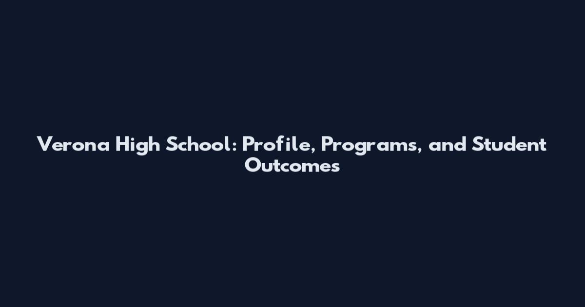 Verona High School: Profile, Programs, and Student Outcomes