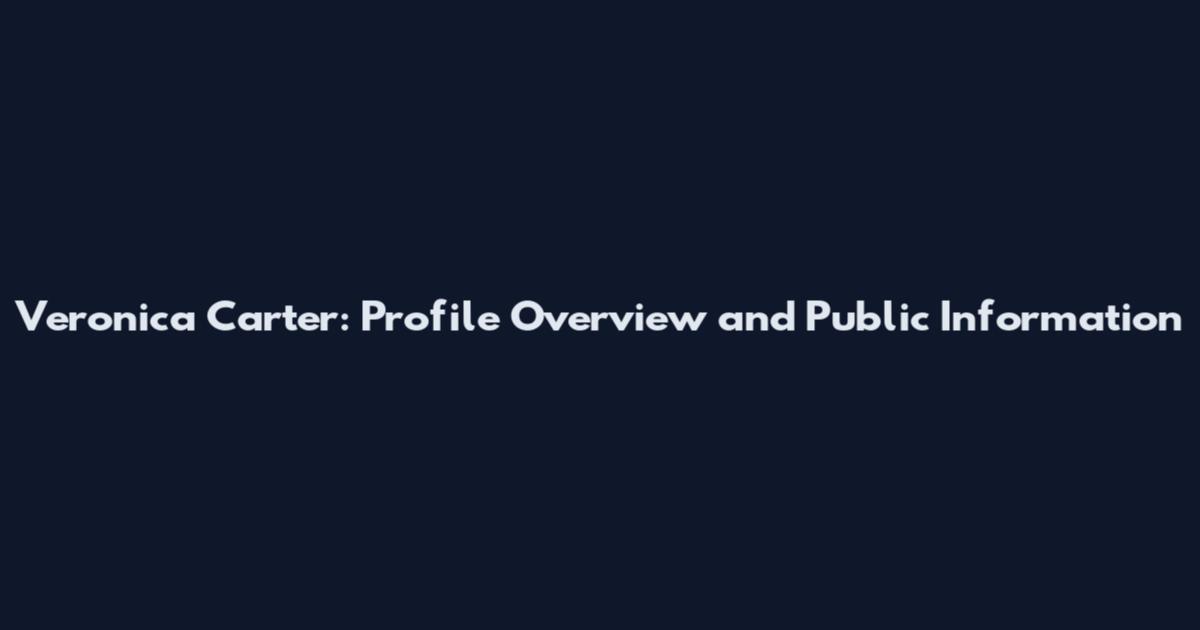 Veronica Carter: Profile Overview and Public Information