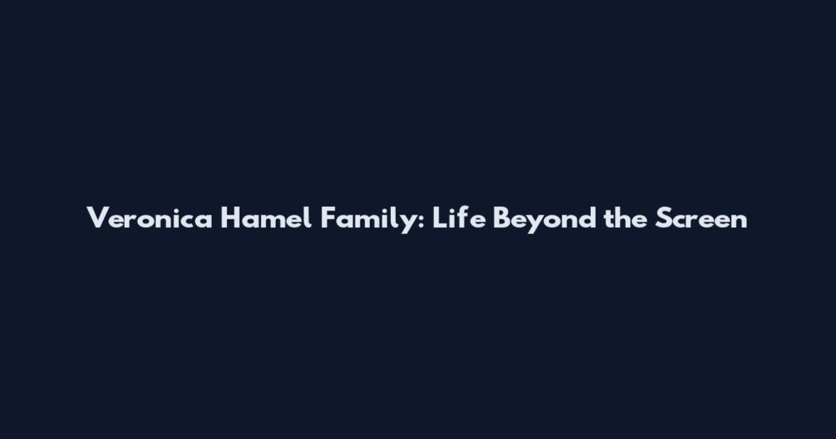 Veronica Hamel Family: Life Beyond the Screen