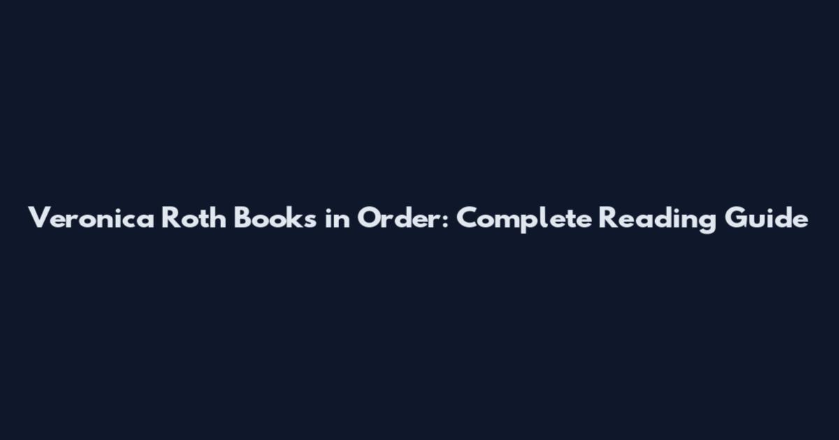 Veronica Roth Books in Order: Complete Reading Guide