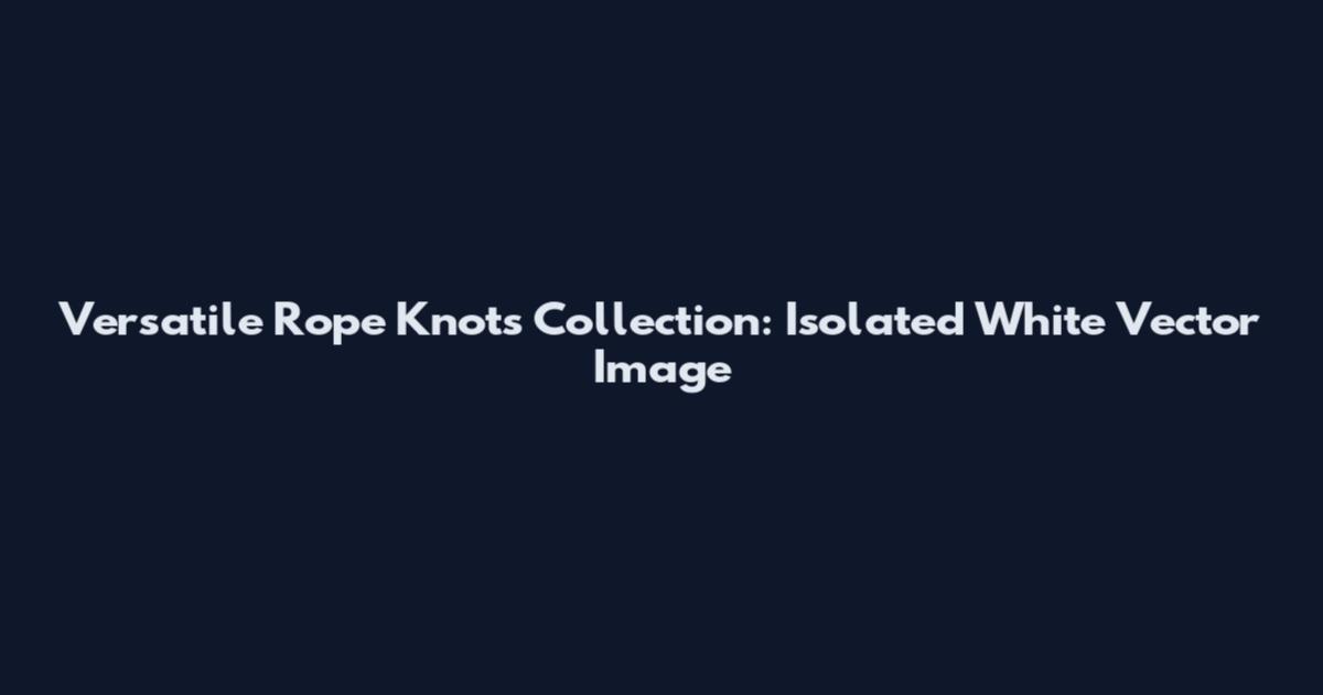 Versatile Rope Knots Collection: Isolated White Vector Image