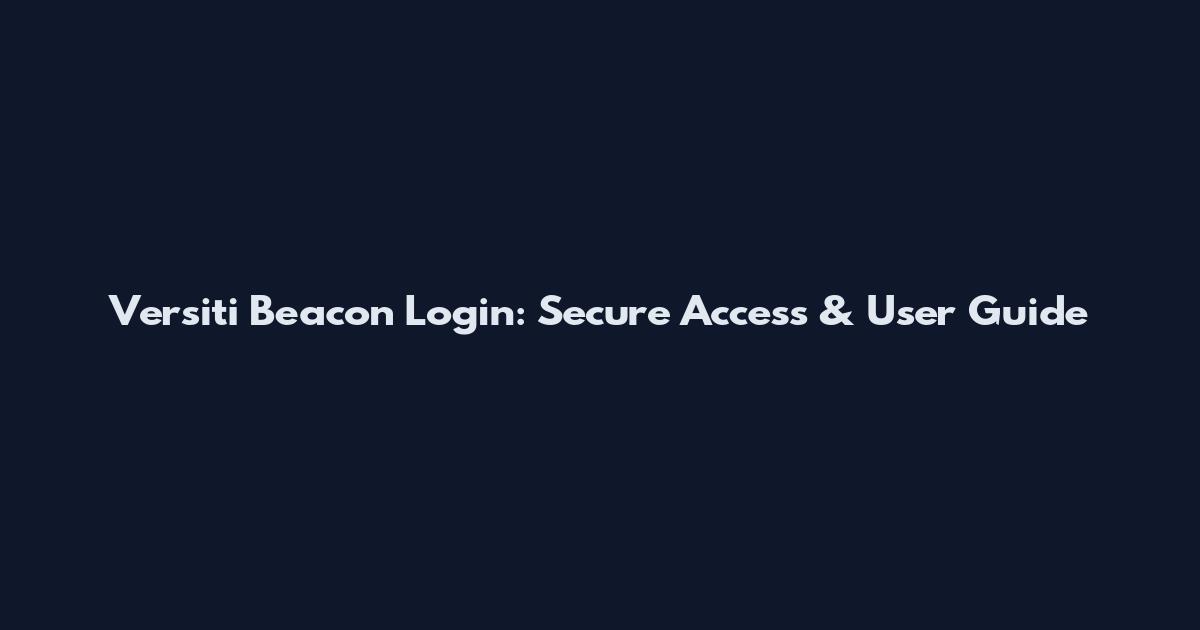 Versiti Beacon Login: Secure Access & User Guide