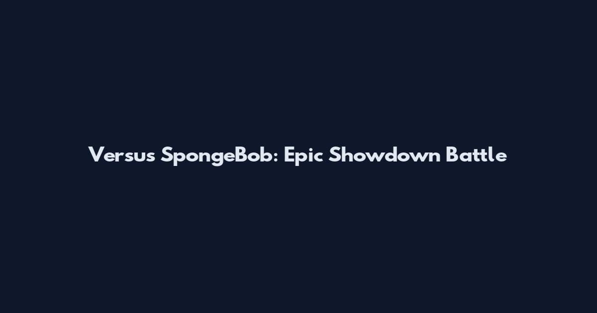 Versus SpongeBob: Epic Showdown Battle