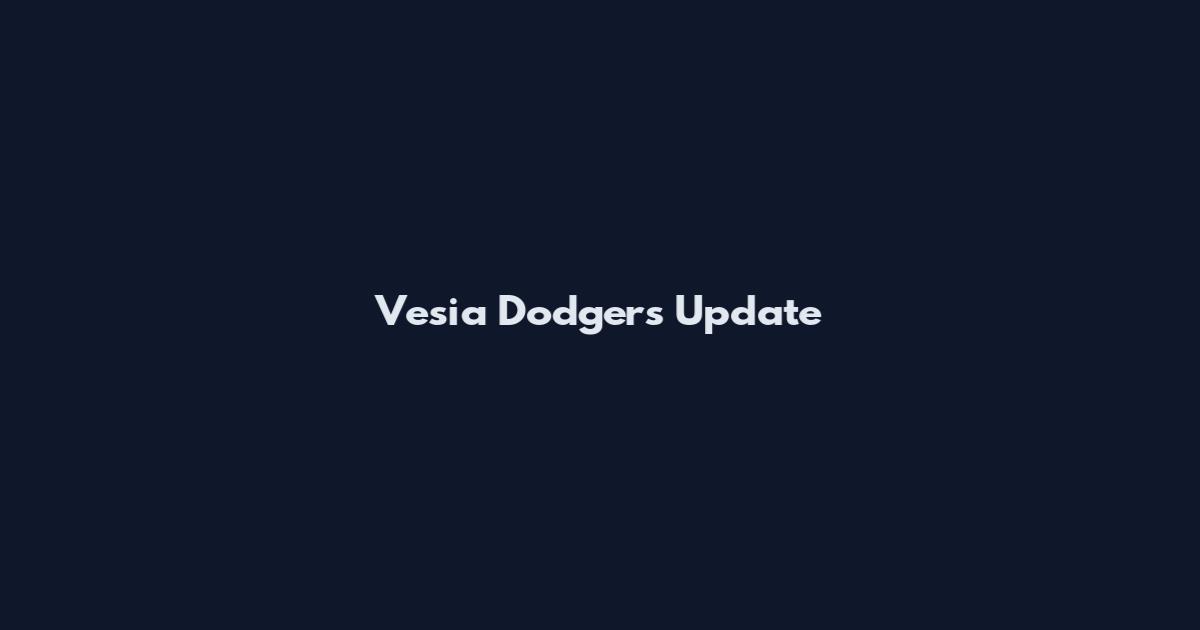 Vesia Dodgers Update