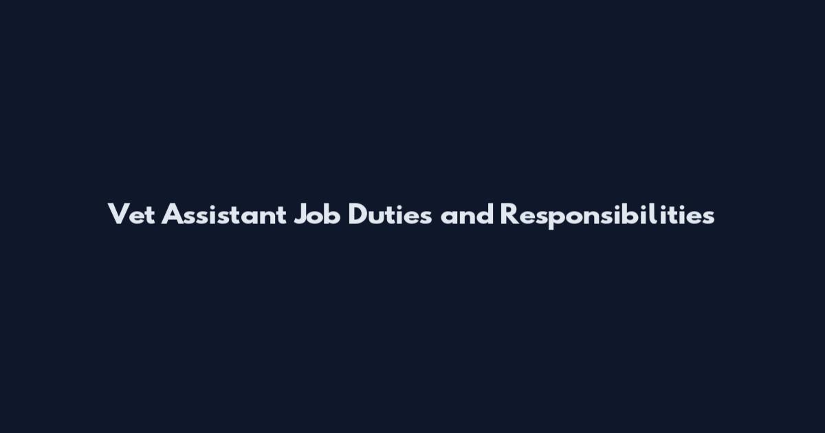 Vet Assistant Job Duties and Responsibilities