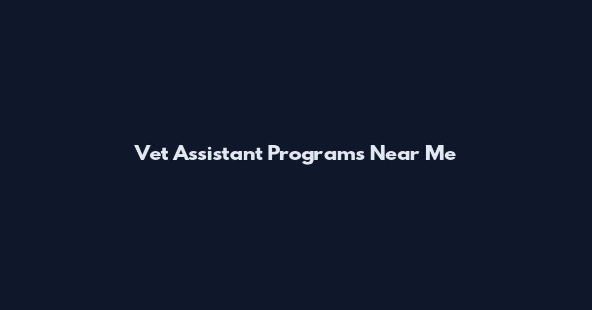 Vet Assistant Programs Near Me