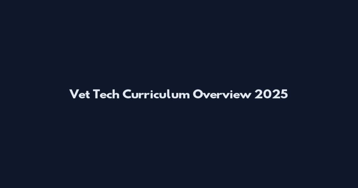 Vet Tech Curriculum Overview 2025