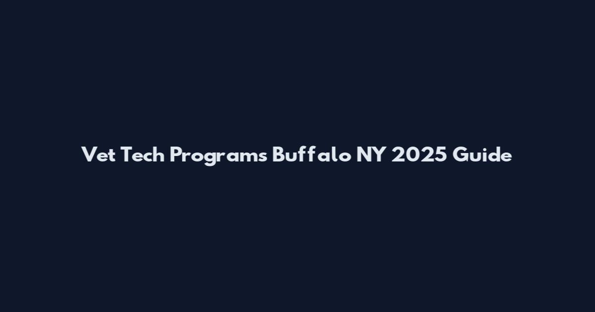 Vet Tech Programs Buffalo NY 2025 Guide