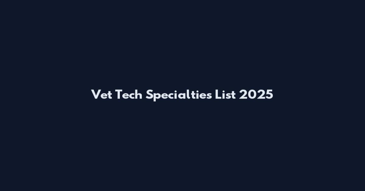Vet Tech Specialties List 2025