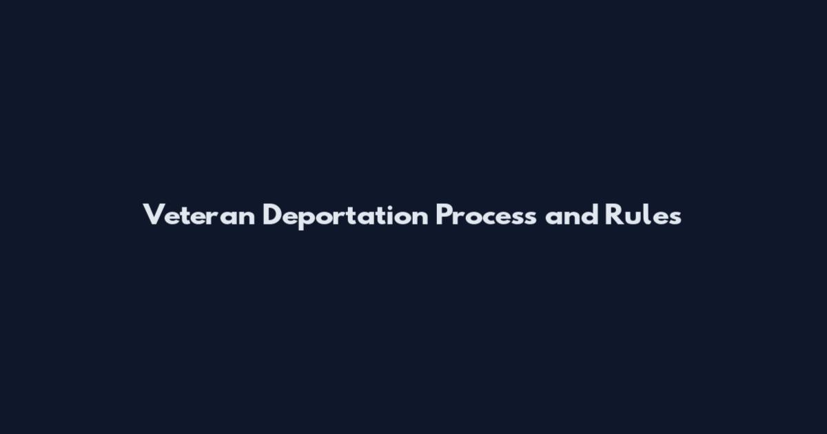 Veteran Deportation Process and Rules