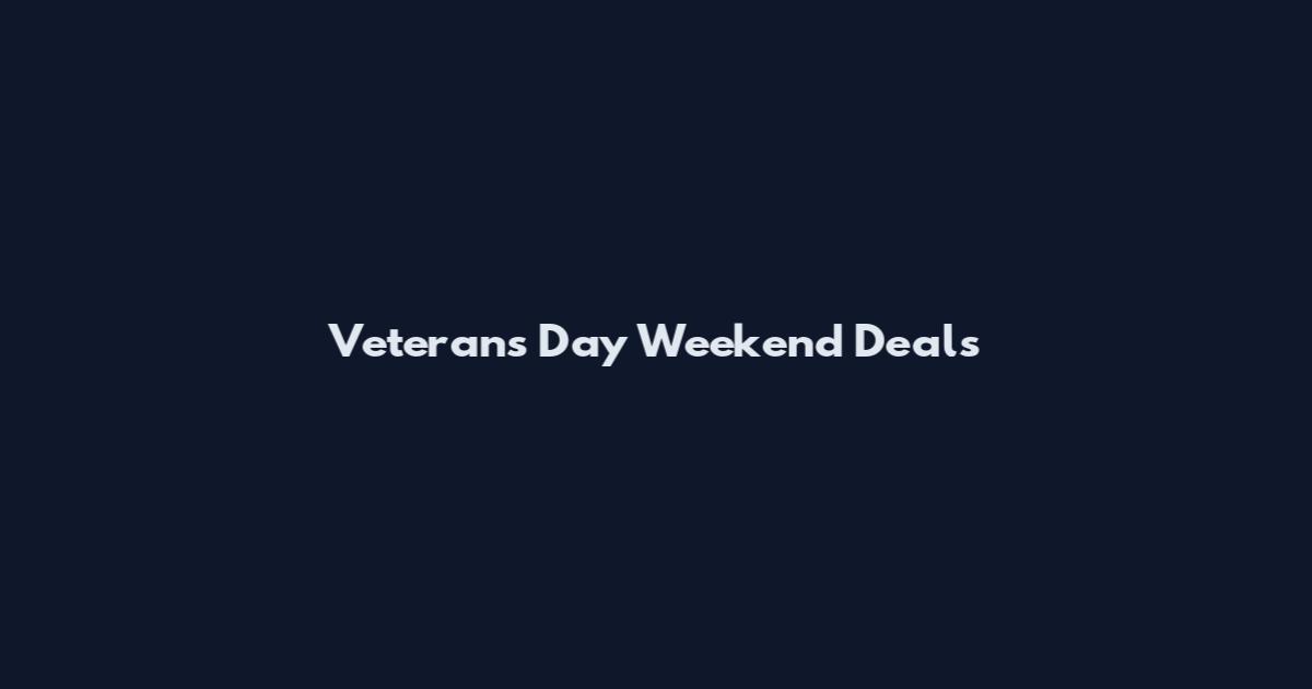 Veterans Day Weekend Deals