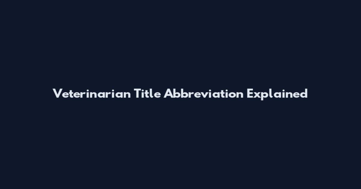 Veterinarian Title Abbreviation Explained