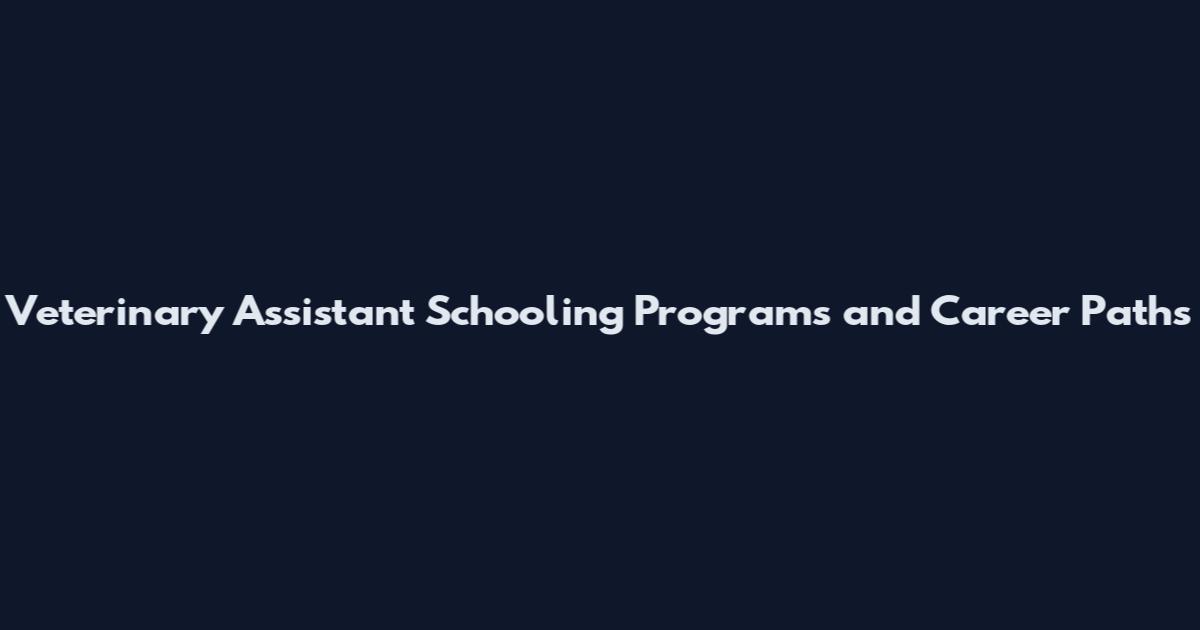 Veterinary Assistant Schooling Programs and Career Paths