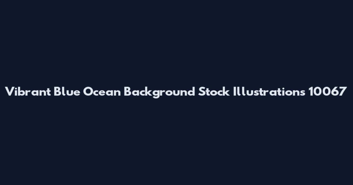 Vibrant Blue Ocean Background Stock Illustrations 10067