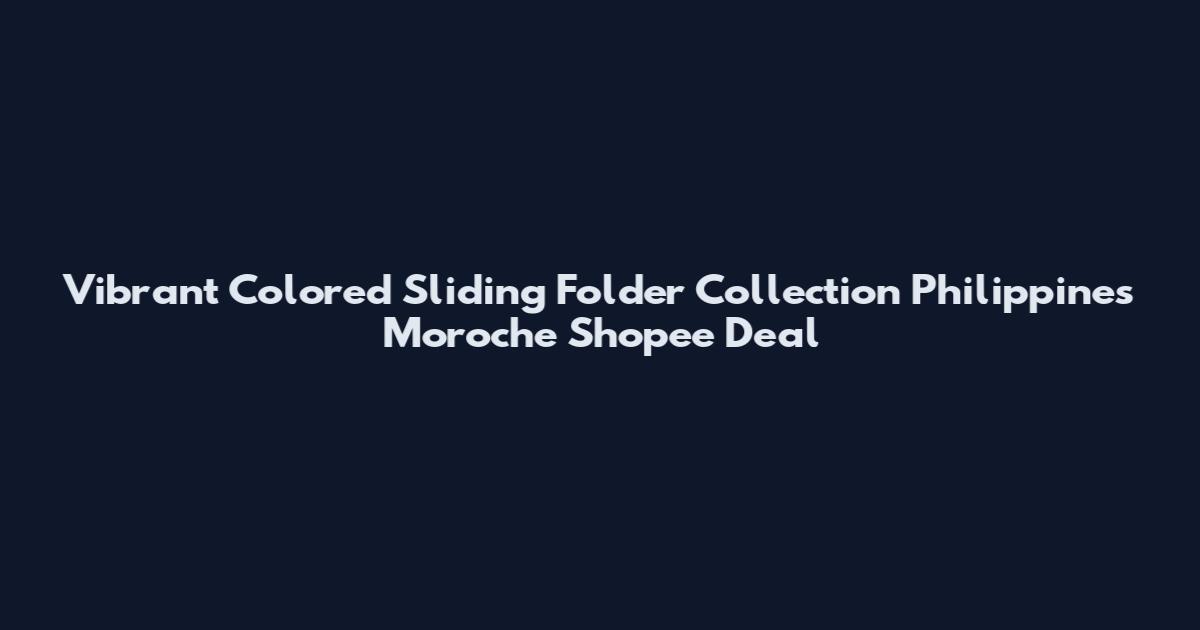 Vibrant Colored Sliding Folder Collection Philippines Moroche Shopee Deal