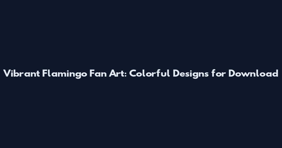 Vibrant Flamingo Fan Art: Colorful Designs for Download