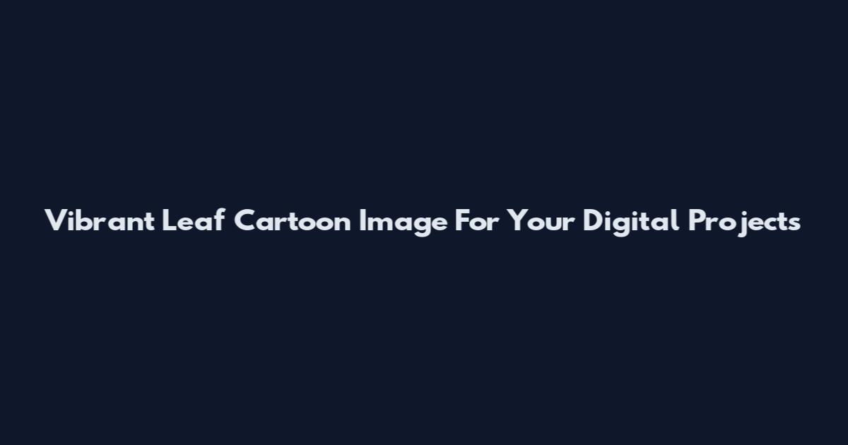 Vibrant Leaf Cartoon Image For Your Digital Projects