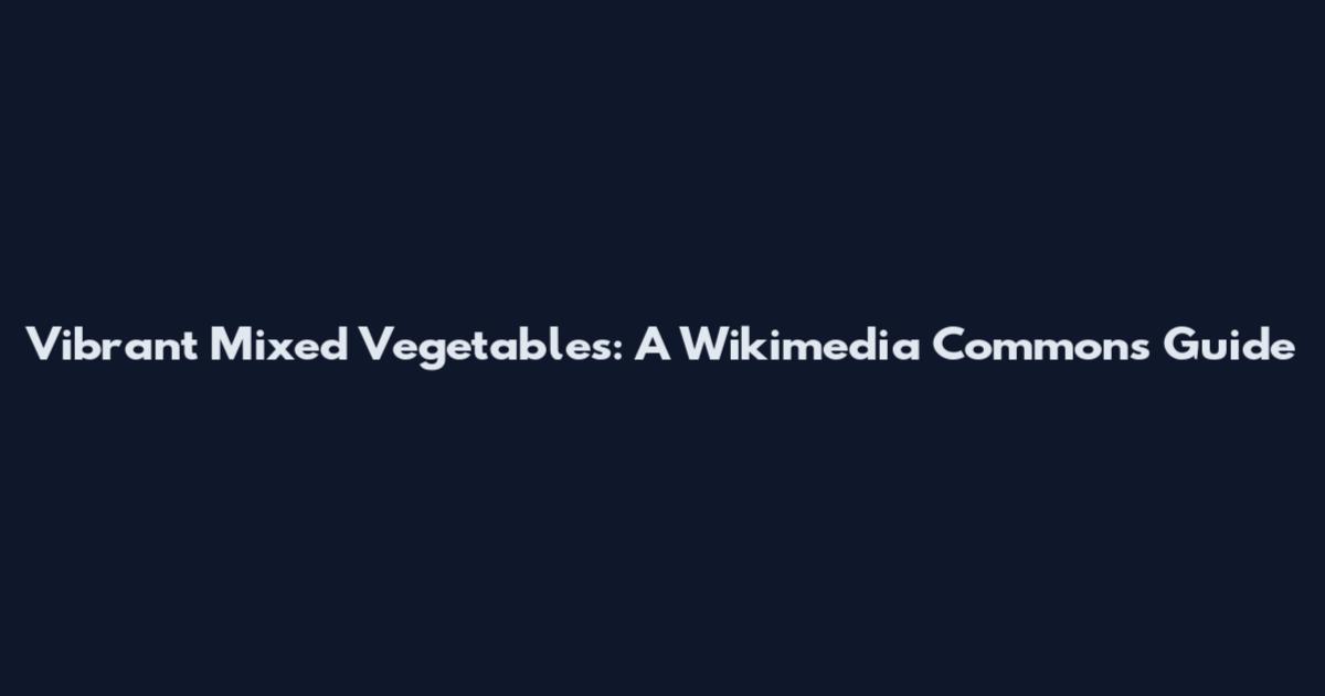 Vibrant Mixed Vegetables: A Wikimedia Commons Guide