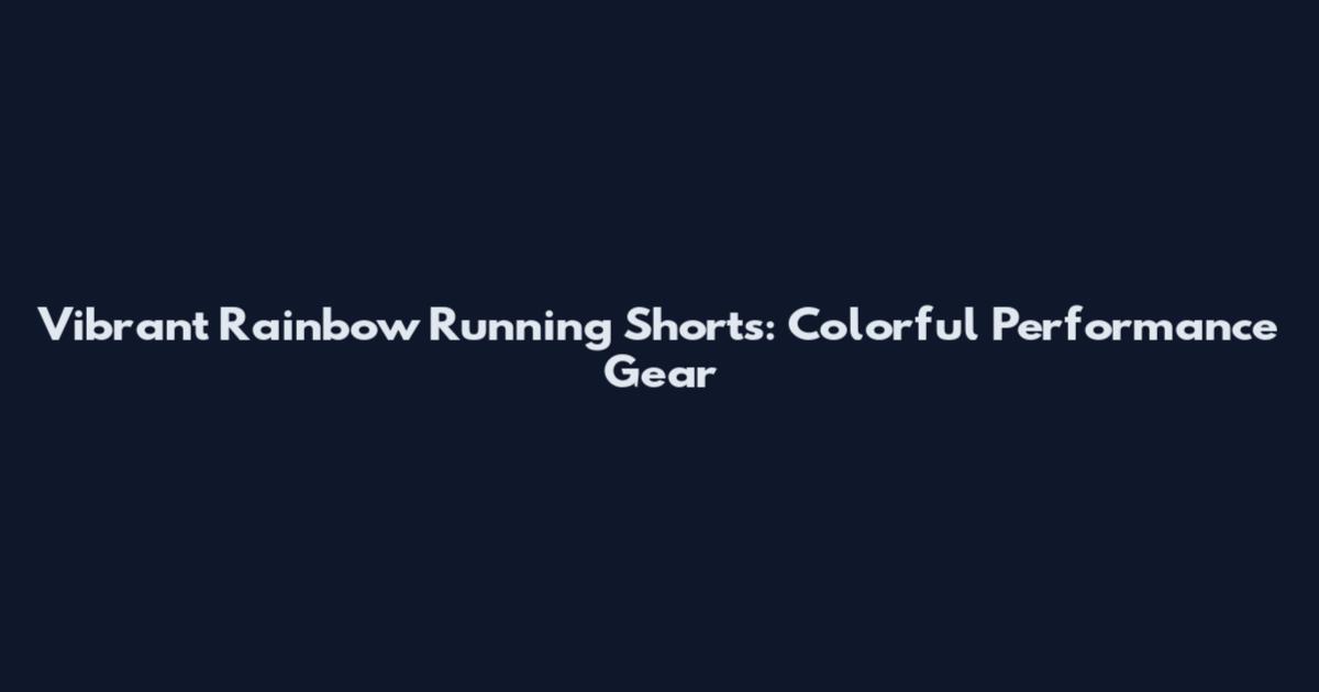 Vibrant Rainbow Running Shorts: Colorful Performance Gear