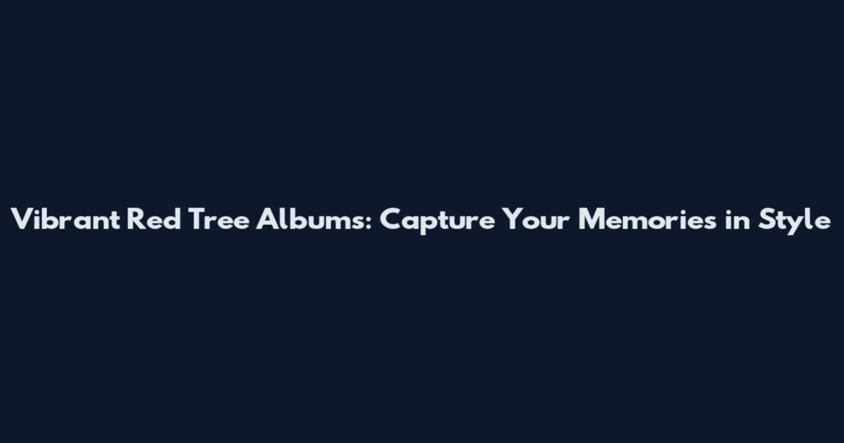 Vibrant Red Tree Albums: Capture Your Memories in Style