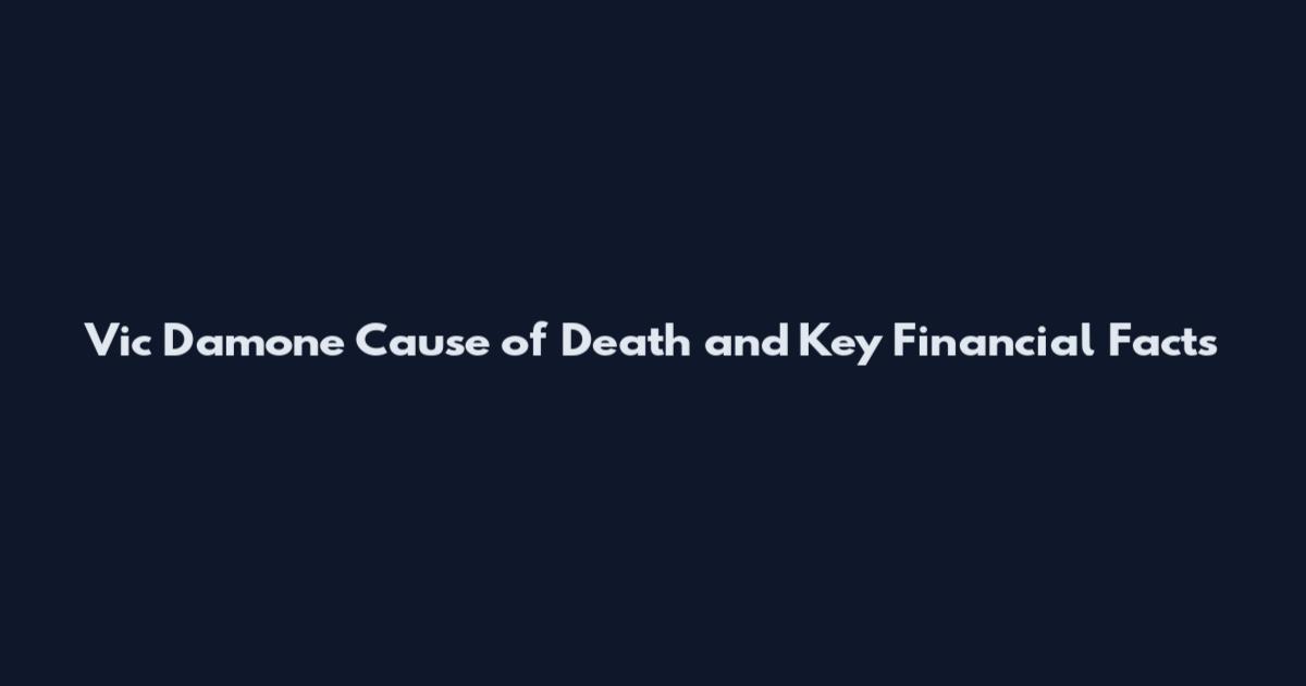 Vic Damone Cause of Death and Key Financial Facts