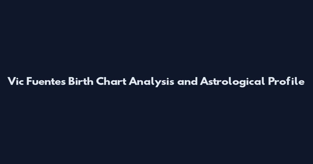 Vic Fuentes Birth Chart Analysis and Astrological Profile