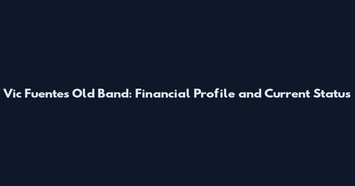 Vic Fuentes Old Band: Financial Profile and Current Status