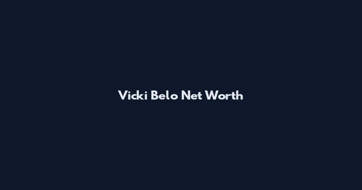 Vicki Belo Net Worth