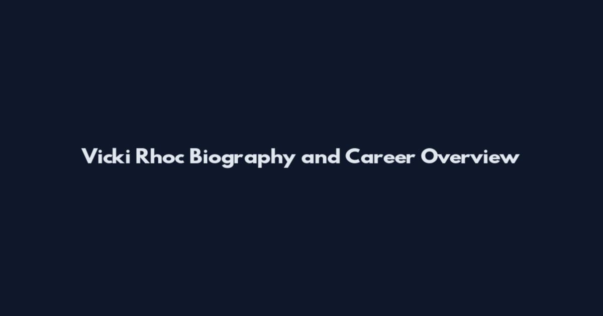 Vicki Rhoc Biography and Career Overview