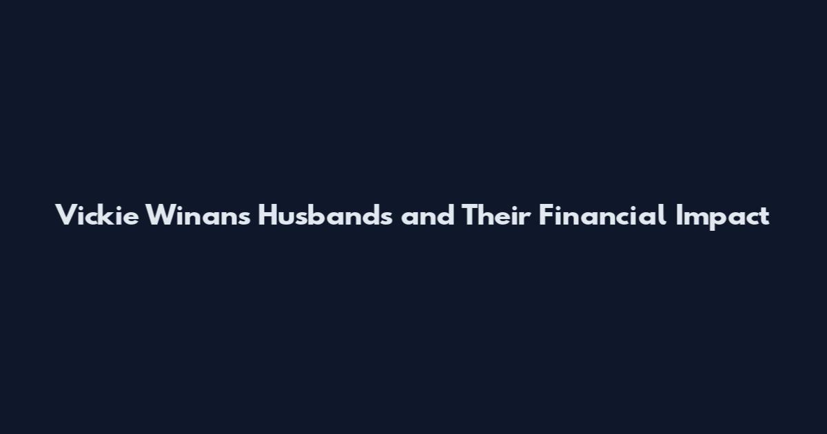 Vickie Winans Husbands and Their Financial Impact