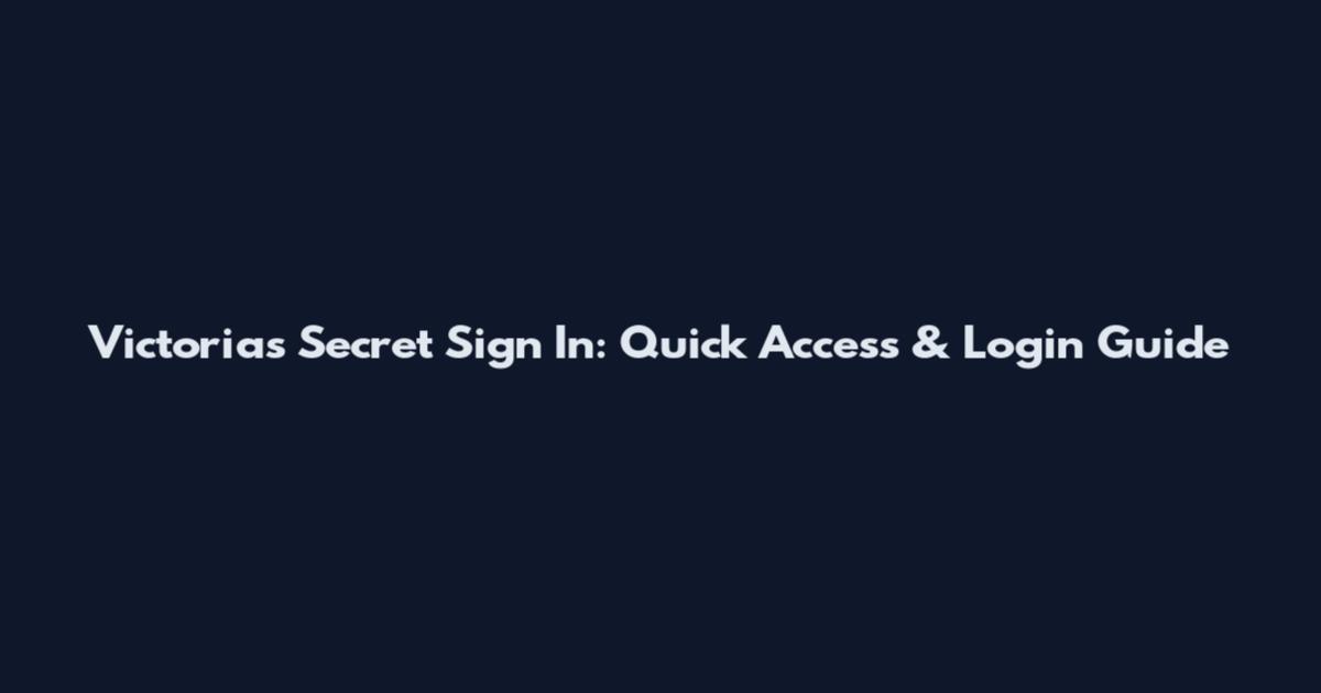 Victoria's Secret Sign In: Quick Access & Login Guide