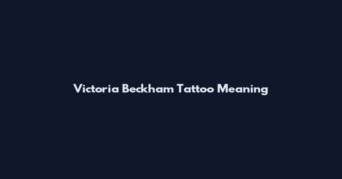 Victoria Beckham Tattoo Meaning