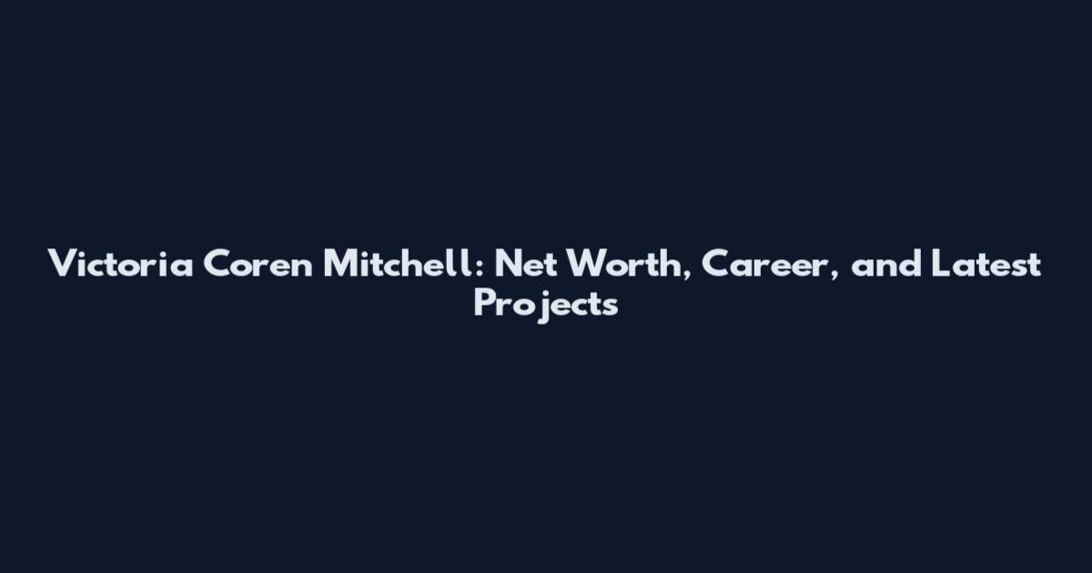 Victoria Coren Mitchell: Net Worth, Career, and Latest Projects